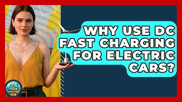 Why Use DC Fast Charging For Electric Cars? - Your Utilities Hub