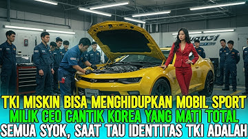 TKI YANG DIREMEHKAN‼️TKI INI HIDUPKAN MOBIL SPORT MILIK CEO SAAT SEMUA MEKANIK TOP KOREA MENYERAH