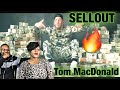 SINGER AND RAPPER REACTS TO SELLOUT- Tom MacDonald (Reaction)