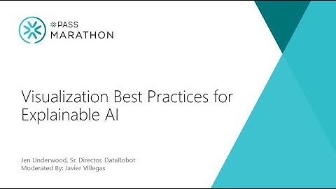 Visualization Best Practices for Explainable AI | Jen Underwood | Analytics