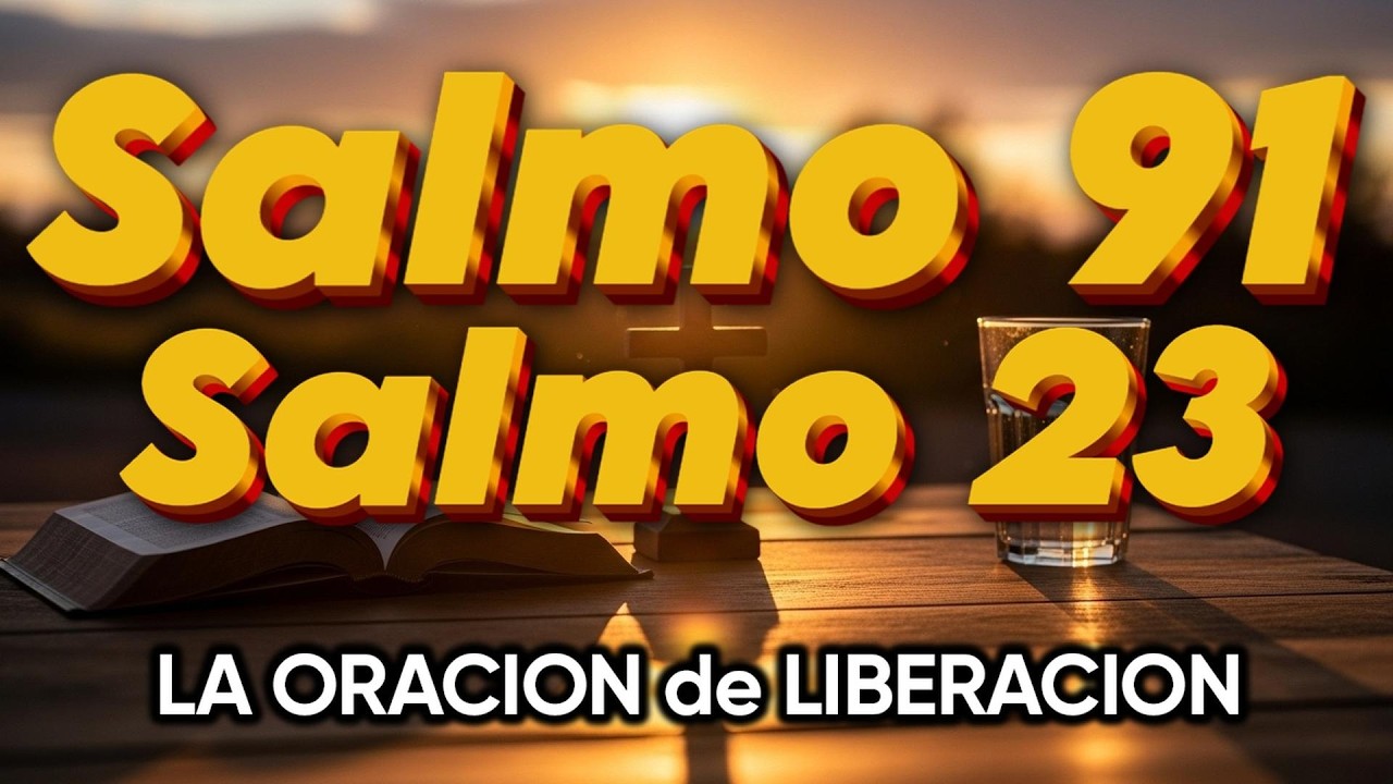 ORACIÓN del DÍA 27 de FEBRERO - SALMO 91 y SALMO 23 -Las dos ORACIONES MÁS PODEROSAS de la BIBLIA