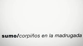 Sumo - Debede Audio Hd Corpiños En La Madrugada