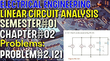 Linear Circuit Analysis | Chapter#02 | Problem#2.121 | Basic Engineering Circuit Analysis