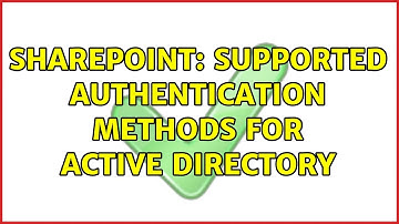 Sharepoint: Supported Authentication Methods for Active Directory