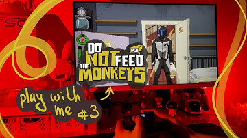♡ 13-16 days | playing Do Not Feed the Monkeys on xbox #3 | ~20 min of gameplay ambience ♥︎