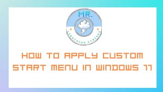 How To Apply Custom Start Menu In Windows 11