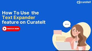 How to use the Text Expander feature | Curateit Tutorial