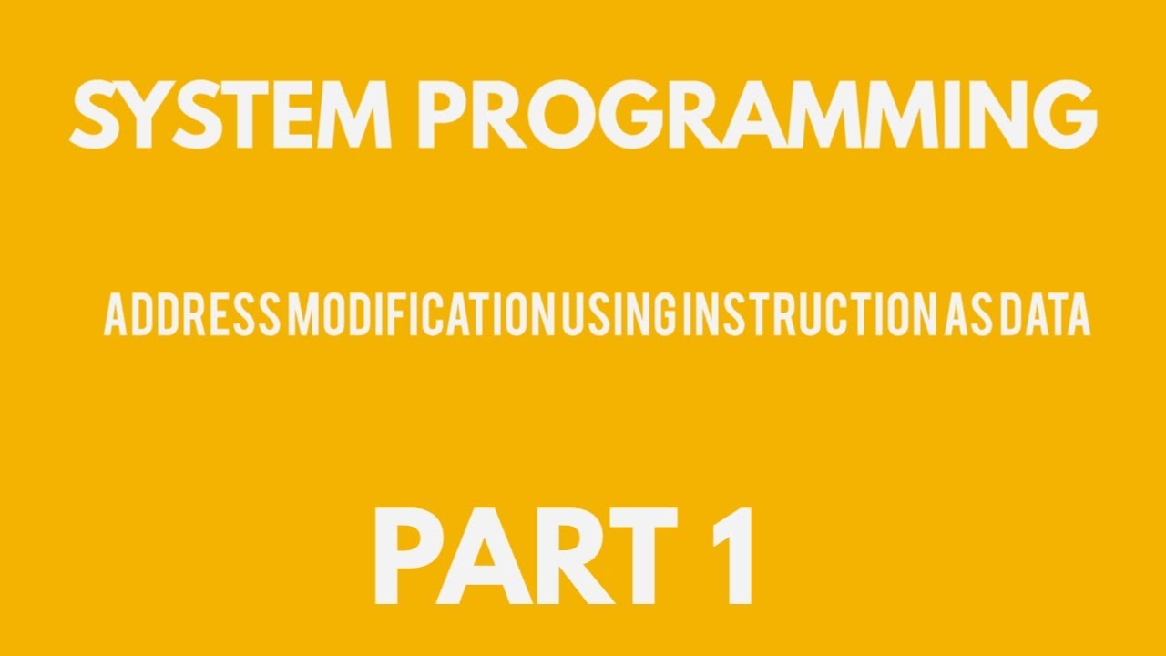 SYSTEM PROGRAMMING |ADDRESS MODIFICATION USING INSTRUCTION AS DATA PART ...