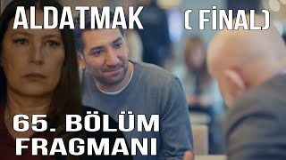 Aldatmak 65. Bölüm 1. Fragmanı ( Kahraman Sezai Baba Oğul Çıktı Ve Kavuşma Anları)