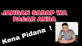 Sadap WA pacar, bisa kena pidana..😀