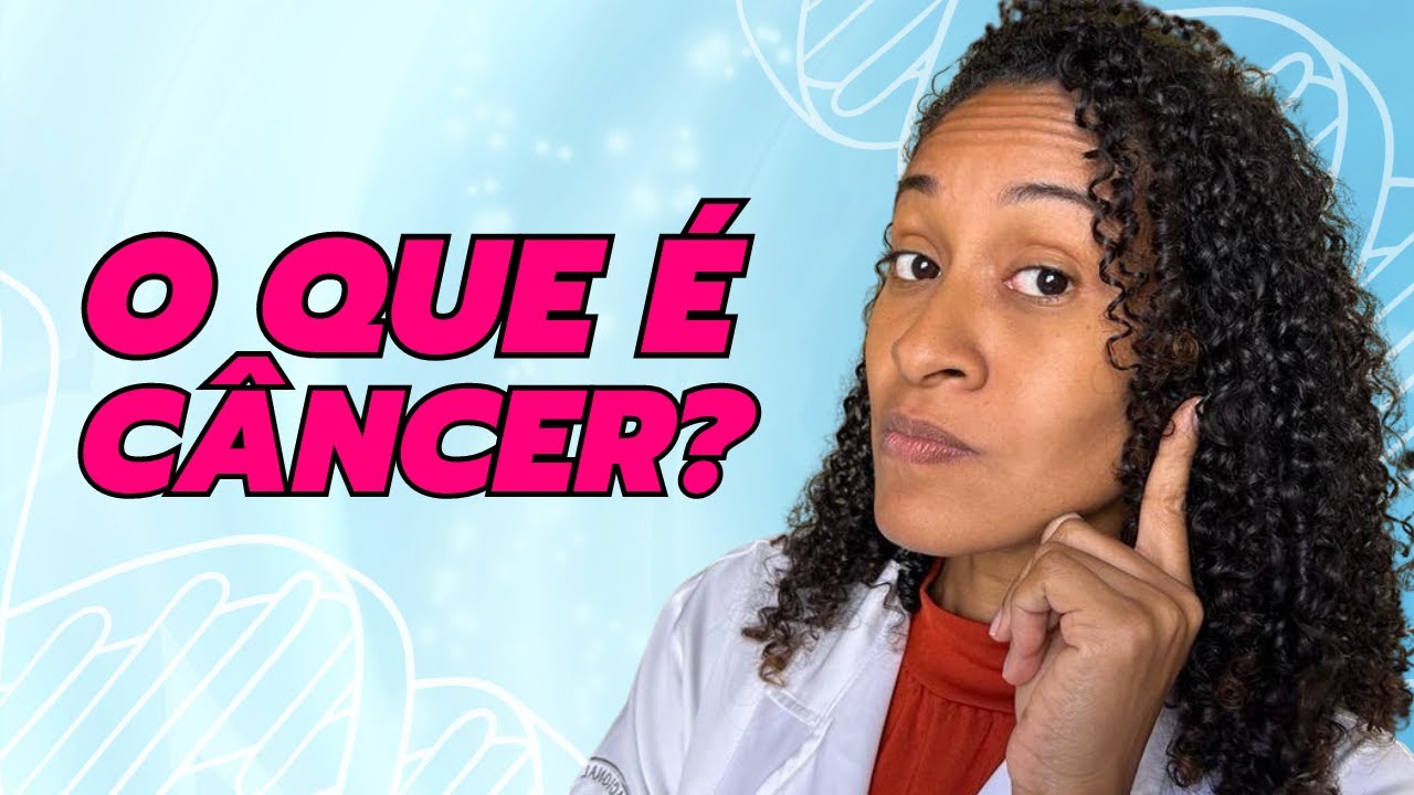 CÂNCER: O QUE É CÂNCER? | COMO SE DESENVOLVE O CÂNCER? Câncer é uma ...