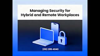 Managing Security for Hybrid and Remote Workplaces