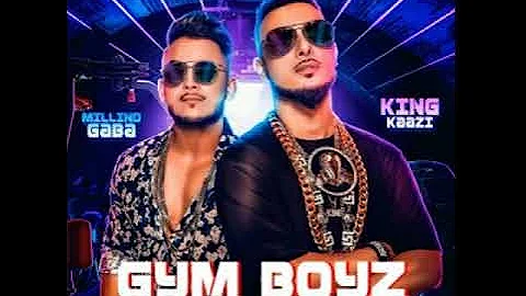 Gym Boyz (Full Song) | Millind Gaba | King Kaazi | Latest Punjabi Song 2019