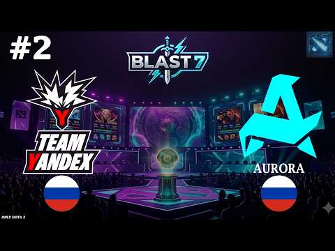 ГЛАЗКИ ТО ГОРЯТ! | Aurora vs Yandex #2 (BO3) BLAST Slam 7