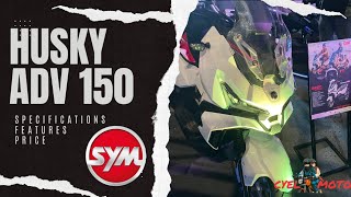 SYM HUSKY ADV 150 QUICK WALK-AROUND REVIEW / CYEL MOTO