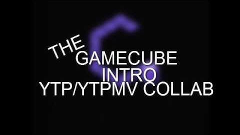The Gamecube Intro YTP/YTPMV Collab Announcement (CLOSED)