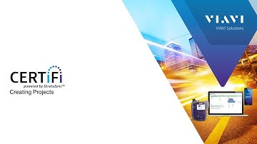 VIAVI CERTiFi: Creating Projects