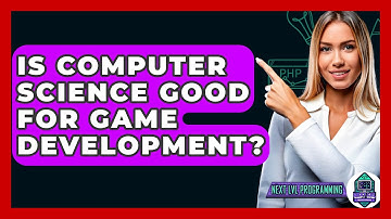Is Computer Science Good For Game Development? - Next LVL Programming