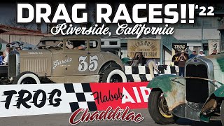 The Race of Gentlemen  TROG West '22 · Flabob Air Strip Drag Racing!! Riverside, California