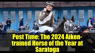 Post Time: The 2024 Aiken-trained Horse of the Year at Saratoga