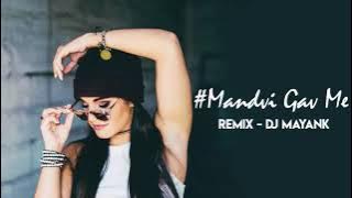 Mandvi Gav Me | Remix | DJ Mayank