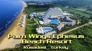 Palm Wings Ephesus Beach Resort: Your Ultimate Beachfront Escape in Kusadasi, Turkey 2023