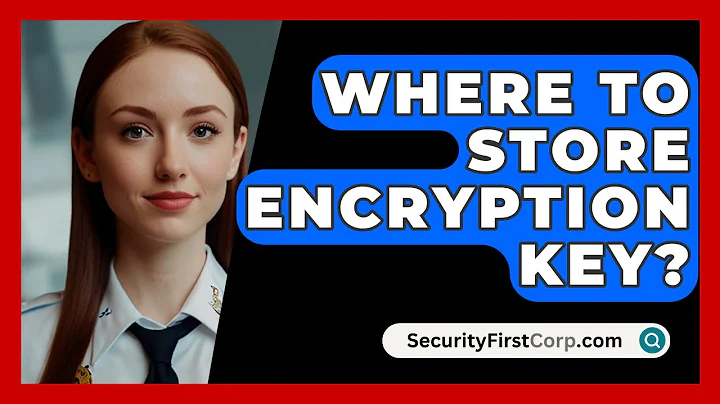 Where To Store Encryption Key? - SecurityFirstCorp.com