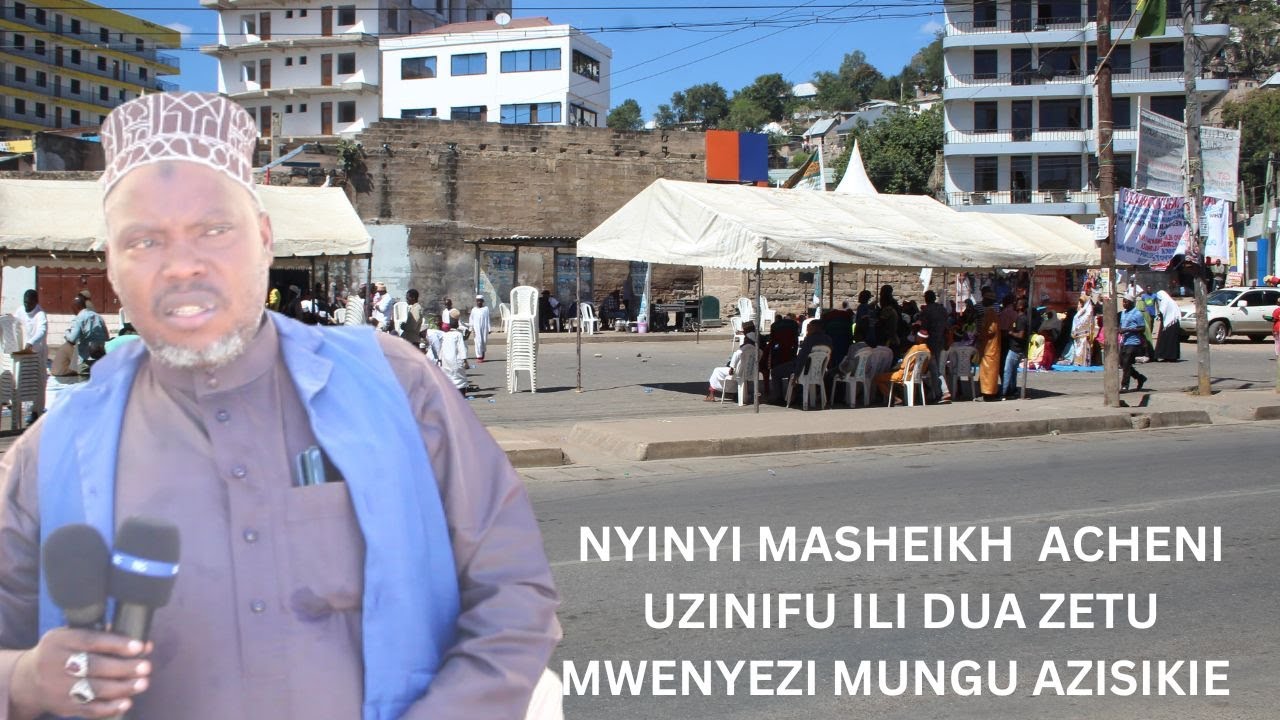 NYINYI MASHEIKH ACHENI UZINIFU ILI DUA ZETU MWENYEZI MUNGU AZISIKIE ...
