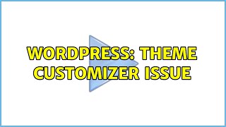 Wordpress: theme customizer issue
