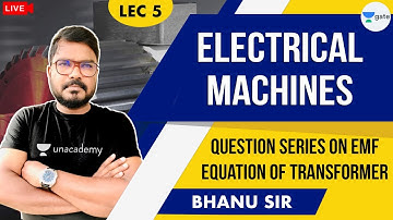 Question Series On EMF Equation OF TRANSFORMER | L - 5 | Electrical Engineering | GATE Exams