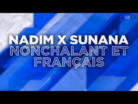 Nadim x SUNANA  - Nonchalant Et Français (Official Audio)