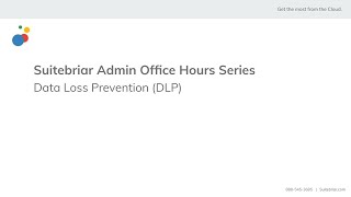 Suitebriar Admin Office Hours: DLP