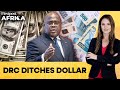 DR Congo Moves to Ban US Dollar to Boost Confidence in Local Currency | Firstpost Africa | N18G