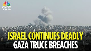 Israel Continues Deadly Gaza Truce Breaches | Israel Violates Gaza Truce | Israel-Hamas War | N18G