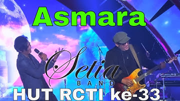 Asmara - Setia Band at HUT RCTI ke-33  | Lap. Tegalega Bandung 18/08/22