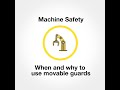 Machine safety  when and why to use movable guards