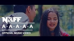 NAFF - A-A-A-A-A (Official Music Video) 2017  - Durasi: 10:11. 
