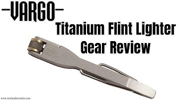 Vargo Titanium Flint Lighter Gear Review