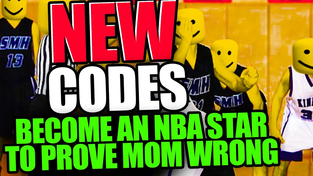 Become An NBA Star to Prove Mom Wrong Codes for December 2023
