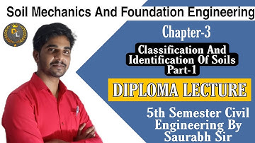 Soil Mechanics Lecture 5 || Classification and Identification of Soils Part 1 || Civil Engg 5th Sem.
