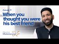 When You Thought You Were His Best Friend  | Meeting Muhammad ﷺ Episode 11