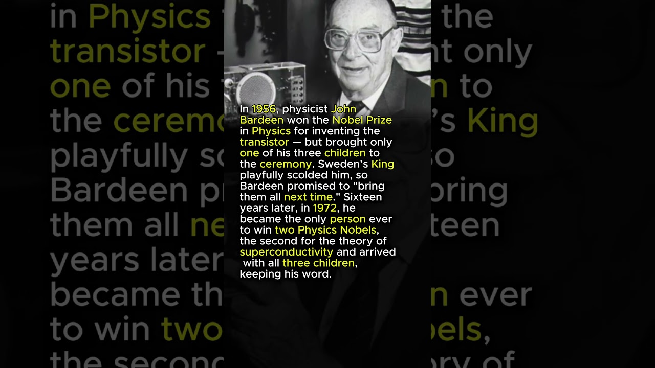 John Bardeen: the only man to win two Nobel Prizes in Physics and keep a 16-year promise to a king