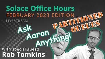 Solace Office Hours - Feb 2023 - Partitioned Queues