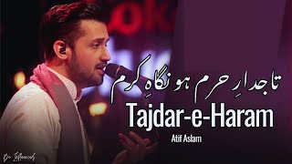 TajdareHaram | Naat | By Atif Aslam