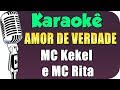 🎤 MC Kekel e MC Rita - Amor de Verdade - Karaokê