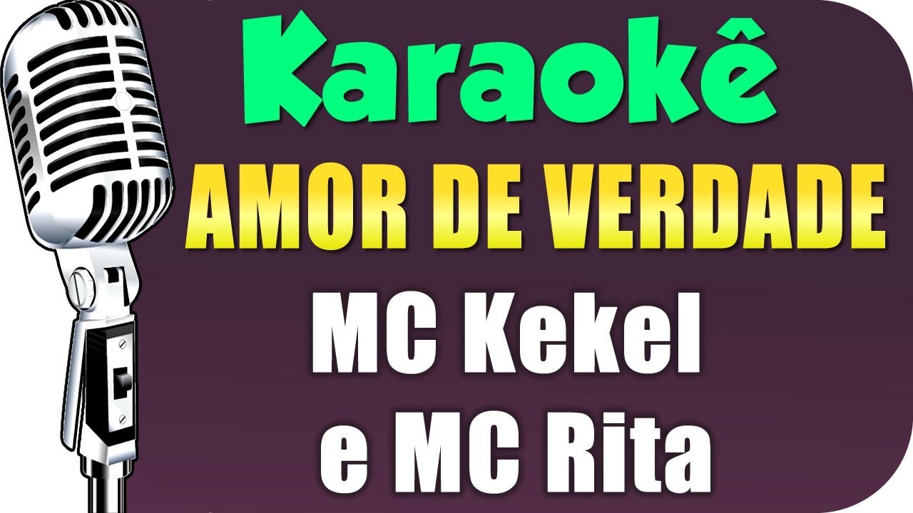 🎤 MC Kekel e MC Rita - Amor de Verdade - Karaokê #karaokê