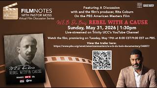 Film Notes w Pastor Moss WEB DuBois Rebel With A Cause - Rita Coburn 26