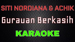Siti Nordiana & Achik - Gurauan Berkasih [Karaoke] | LMusical
