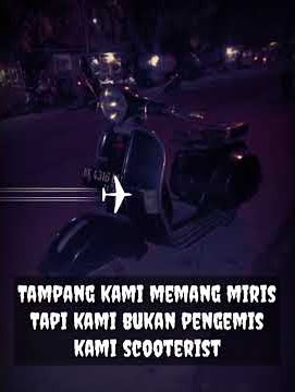 Story WA vespa keren (Kami Bukan Pengemis)
