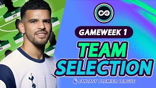 FPL GW1 TEAM SELECTION - MY FINAL DRAFT!🔥
